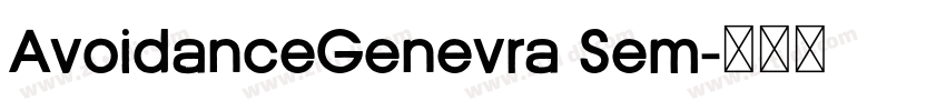 AvoidanceGenevra Sem字体转换 AvoidanceGenevra Sem字体转换